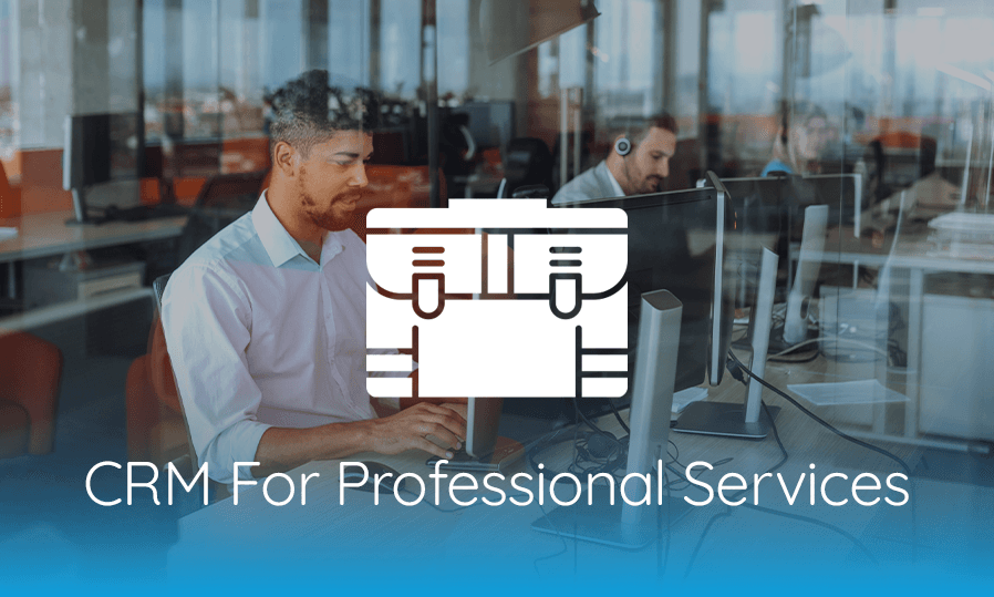 Crm for professional services.